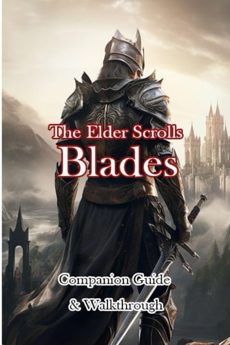 The Elder Scrolls Blades Companion Guide & Walkthrough