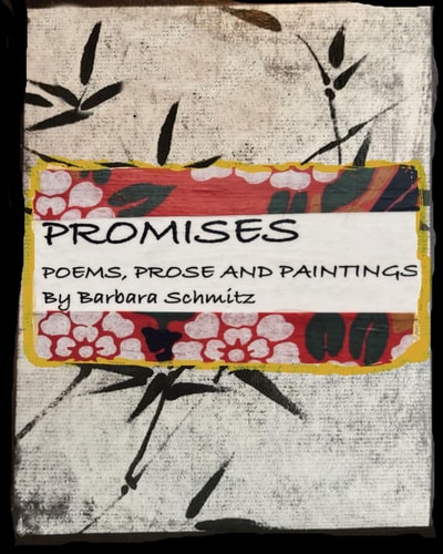 Promises A Collection of Poetry and Paintings by Barbara Schmitz