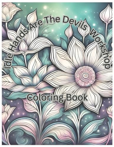 Idle Hands Are the Devil's Workshop