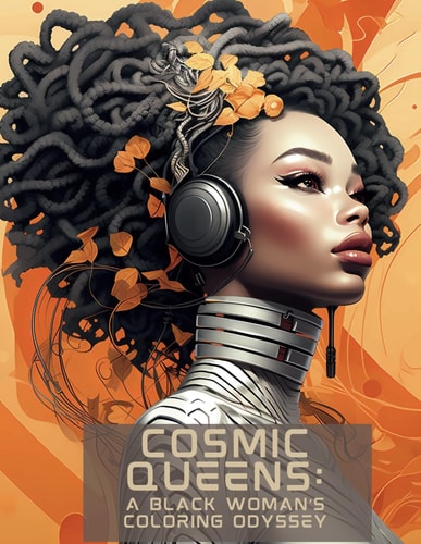Cosmic Queens A Black Woman's Coloring Odyssey