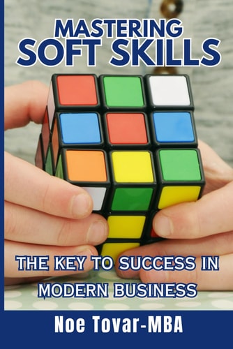 Mastering Soft Skills The Key to Success in Modern Business