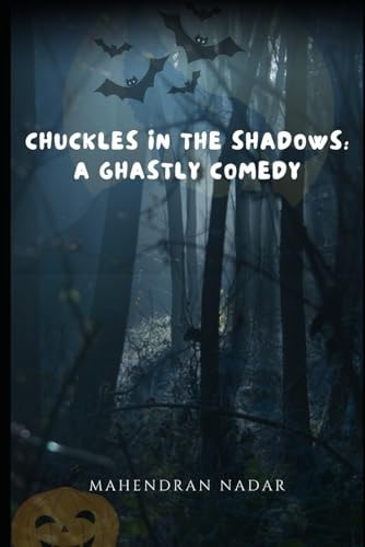 Chuckles in the Shadows A Ghastly Comedy