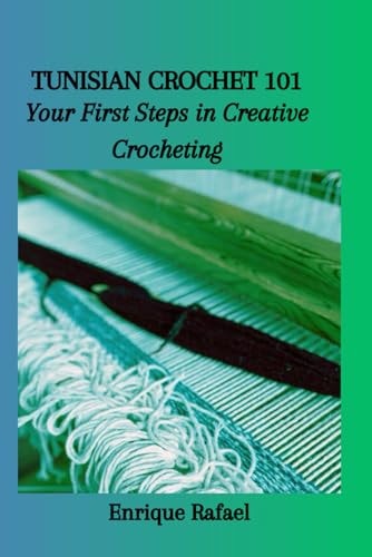 Tunisian Crochet 101 Your First Steps in Creative Crocheting