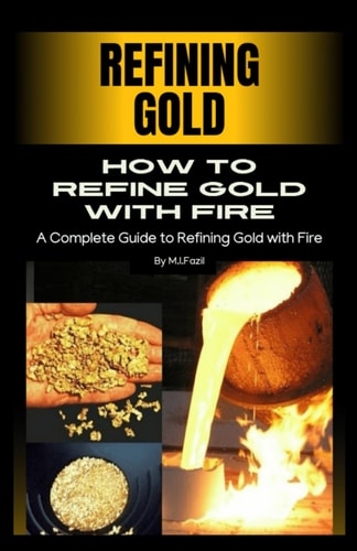 How to Refine Gold with Fire Refining Gold