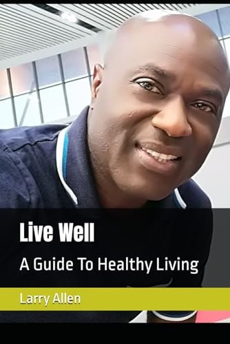 Live Well A Guide To Healthy Living