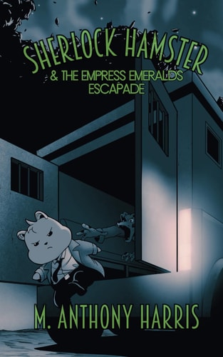 Sherlock Hamster And The Empress Emeralds Escapade
