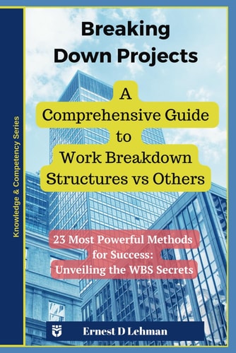 Breaking Down Projects A Comprehensive Guide to Work Breakdown Structures Vs Others
