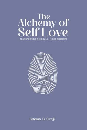 The Alchemy of SELF-LOVE Transforming the Soul in Micro Moments