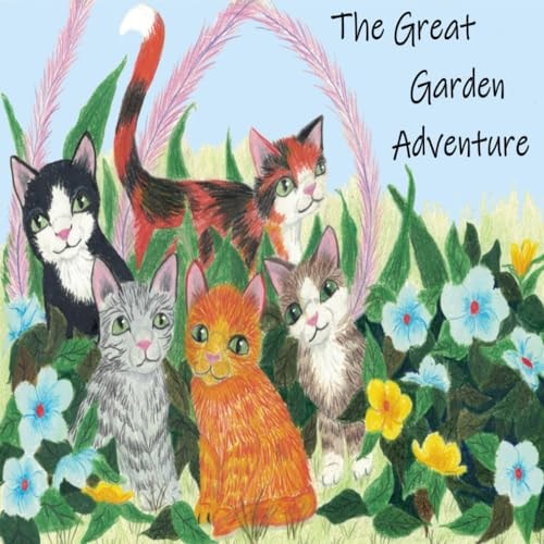 The Great Garden Adventure A Kitten Adventure