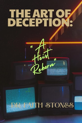 The Art of Deception "A Heist Reborn"