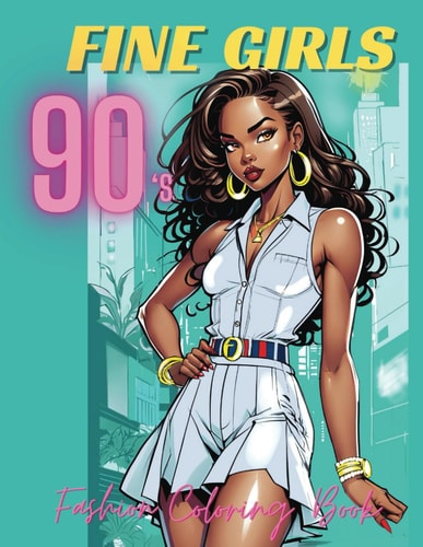 Fine Girls 90's Fashion Coloring Book