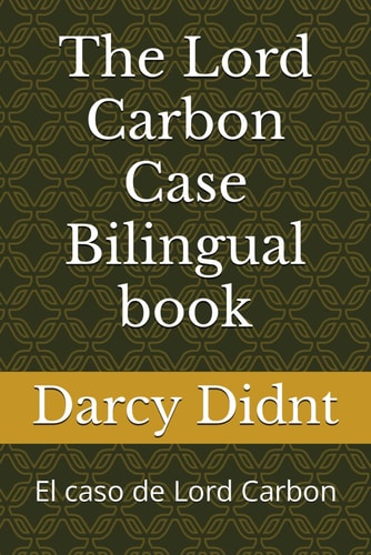 The Lord Carbon Case Bilingual Book El Caso de Lord Carbon