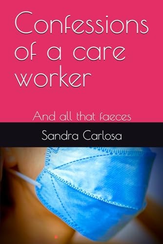 Confessions of a Care Worker