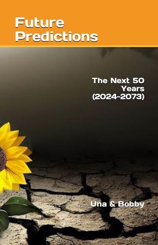 Future Predictions The Next 50 Years (2024-2073)