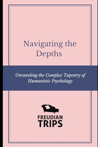 Navigating the Depths Unraveling the Complex Tapestry of Humanistic Psychology
