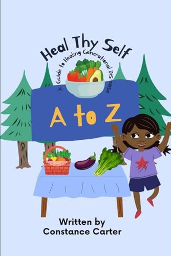 Heal Thy Self A Guide to Healing Generational Dis-ease