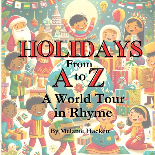 Holidays from A to Z A World Tour in Rhyme