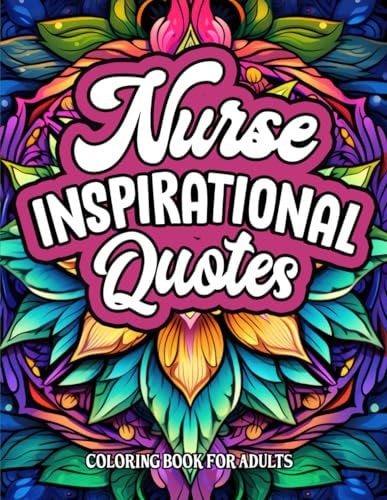 Nurse Inspirational Quotes Coloring Large Print 8.5 X 11. Motivational for Nurses