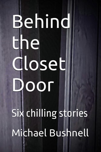 Behind the Closet Door Six Chilling Stories