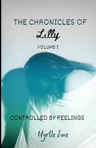 The Chronicles of Lilly Controlled by Feelings