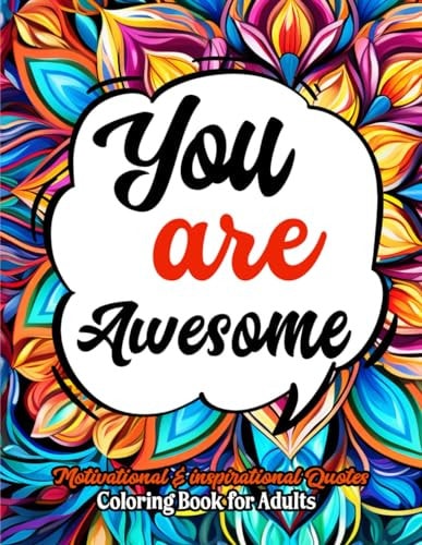 You are Awesome Coloring Book for Women Large Print 8.5 X 11 Inches. Dive Into Positivity