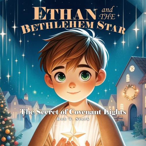 Ethan and The Bethlehem Star The Secret of Covenant Lights