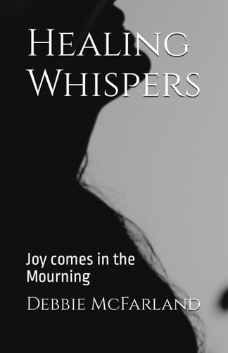 Healing Whispers Joy Comes in the Mourning