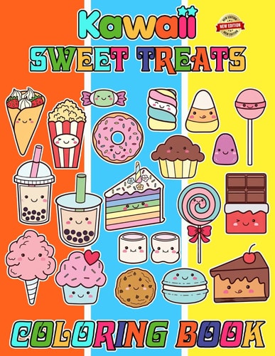 Kawaii Sweet Treats Coloring Book A Colouring for Kids Ages 4-7,8-12, Boys, Girls, and Adults With +50 High Quality Coloring Pages Cute Sweets, Featured Cute Dessert, Cupcake, Donut, Candy, Chocolate, Ice Cream For Stress Relief