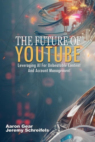 The Future of YouTube Leveraging AI for Unbeatable Content and Account Management