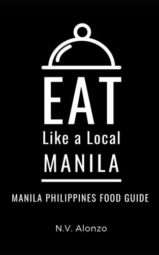 Eat Like a Local-Manila Manila Philippines Food Guide