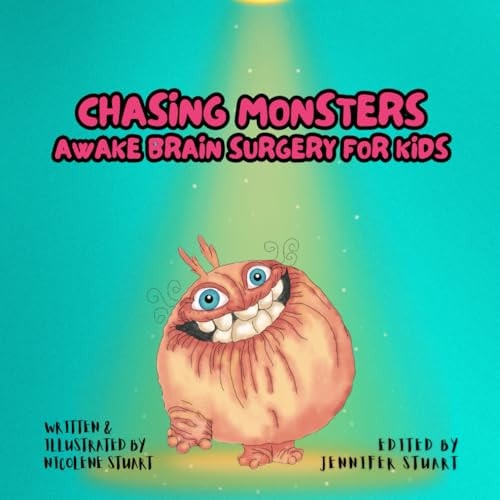 Chasing Monsters; Awake Brain Surgery for Kids