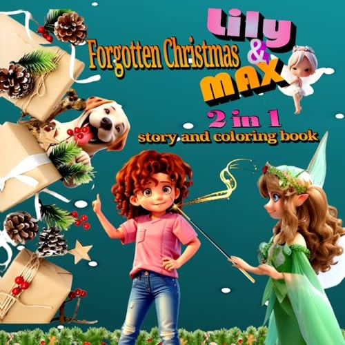 Forgotten Christmas - Lily and Max 2 in 1 Story and Coloring Book