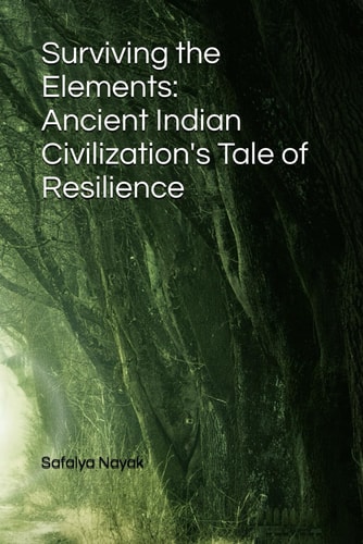 Surviving the Elements Ancient Indian Civilization's Tale of Resilience