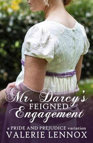 Mr. Darcy's Feigned Engagement A Pride and Prejudice Variation