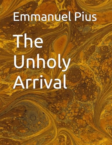 The Unholy Arrival
