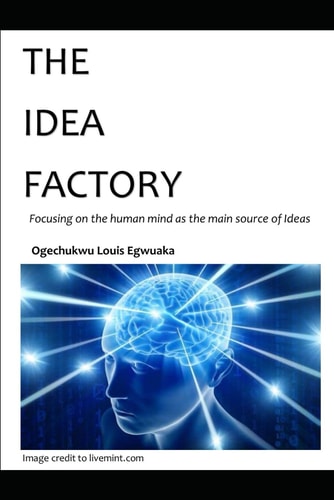 The Idea Factory Focusing on the Human Mind as the Main Source of Ideas