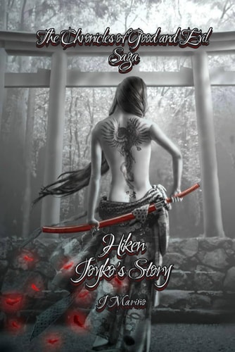 Hiken; Joyko's Story The Chronicles of Good and Evil. Character Series.