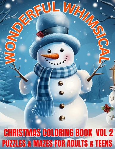 Wonderful Whimsical Christmas Coloring Book Vol 2 Puzzles & Mazes for Adults & Teens