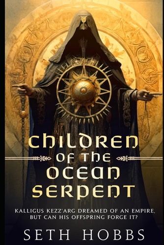 Children of the Ocean Serpent A Dark Metaphysical Fantasy Novel: A Brief History of the Kezz'args