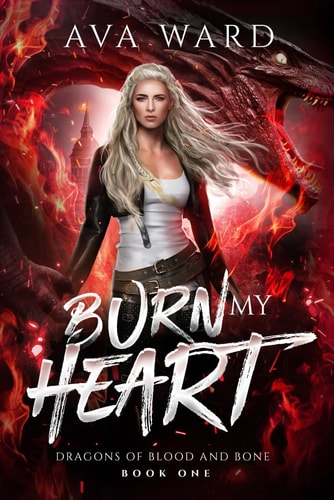 Burn My Heart Dragons of Blood and Bone #1: A Viking Dragon Shifter Paranormal Romance