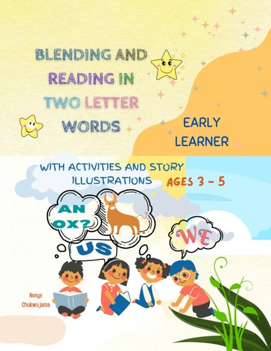 BLENDING AND READING IN TWO LETTER WORDS Early Learner Story and Activity Book
