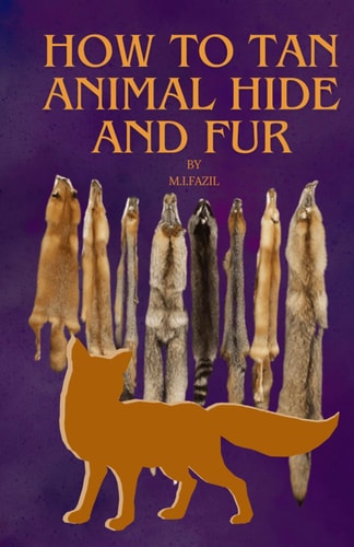 How to Tan Animal Hide and Fur How to Tan Fur