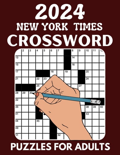 2024 New York Times Crossword Puzzles for Adults Sharpen Your Brain by Solving These Challenging Puzzles