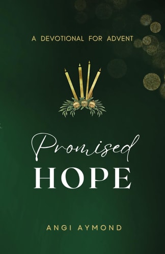 Promised Hope A Devotional for Advent