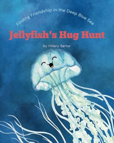 Jellyfish's Hug Hunt Finding Friendship in the Deep Blue Sea