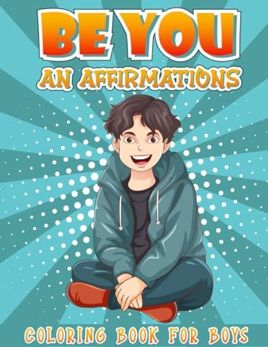 BE YOU An Affirmations Coloring Book for Boys