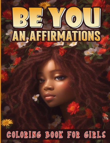 Be You An Affirmations Coloring Book for Girls