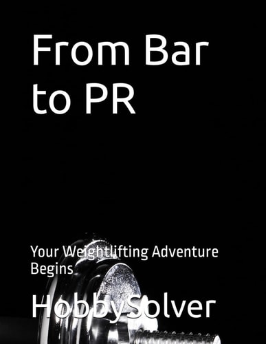 From Bar to PR Your Weightlifting Adventure Begins
