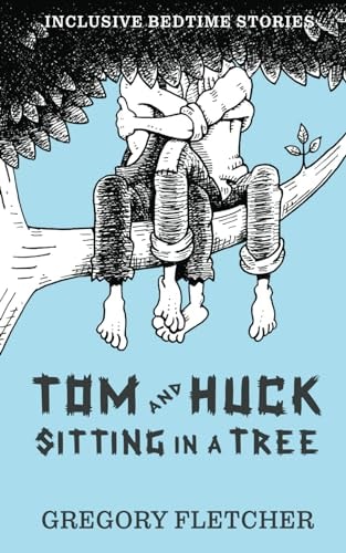 Tom and Huck Sitting in a Tree An Americana Gay Rom-com Novella