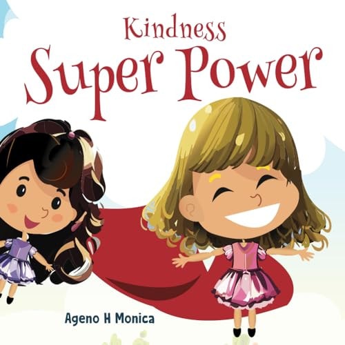 Kindness Superpower Building Character Through Kindness